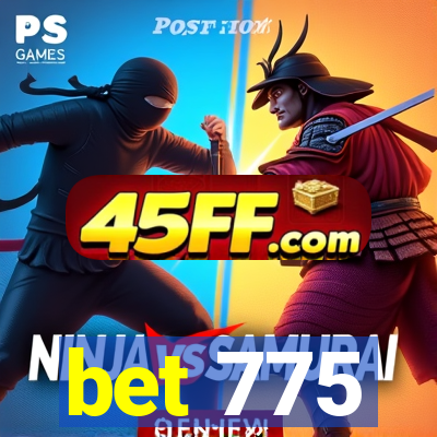 bet 775